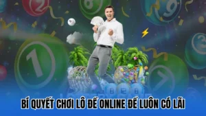Chơi lô đề online để luôn có lãi