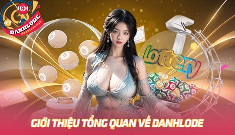 Giới thiệu tổng quan về Danhlode