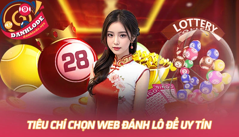5 tiêu chí để chọn web đánh lô đề năm 2025