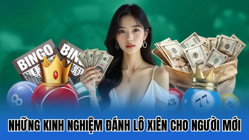 Một số những kinh nghiệm đánh lô xiên cho người mới