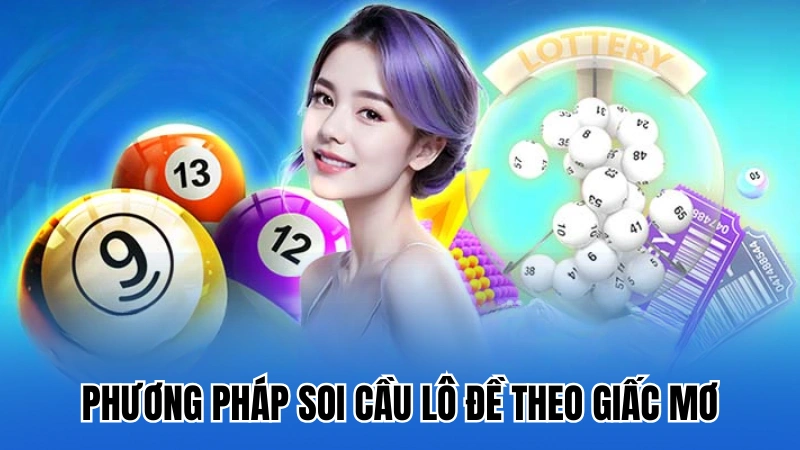 Thông tin về phương pháp soi cầu lô đề theo giấc mơ