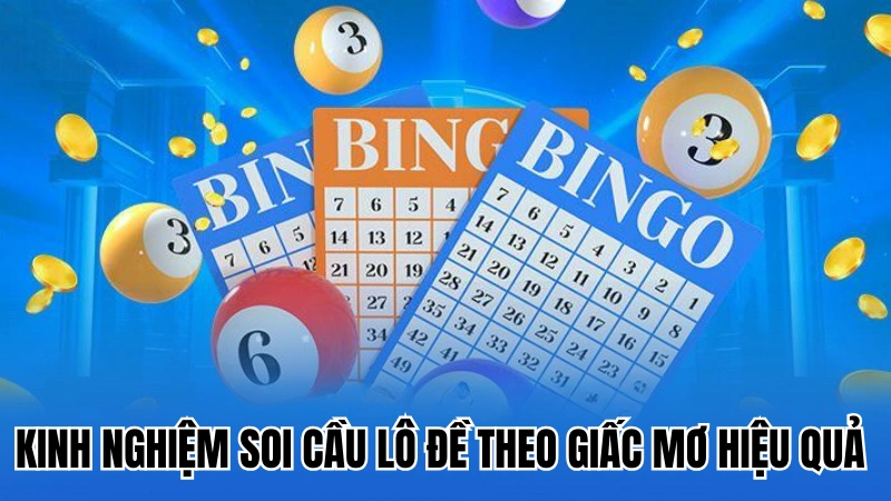 Những kinh nghiệm soi cầu lô đề theo giấc mơ hiệu quả nhất