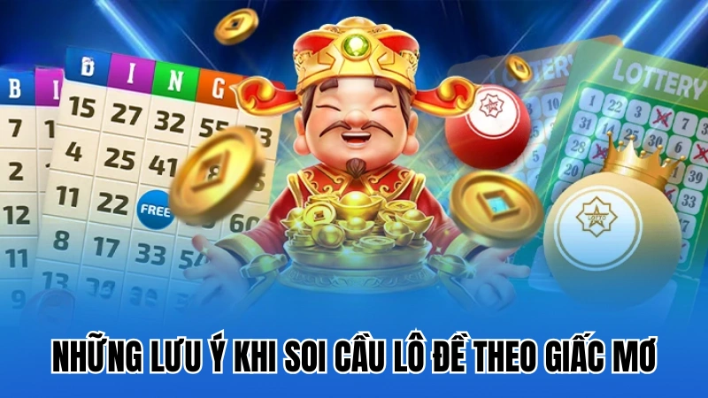 Những lưu ý khi soi cầu lô đề theo giấc mơ