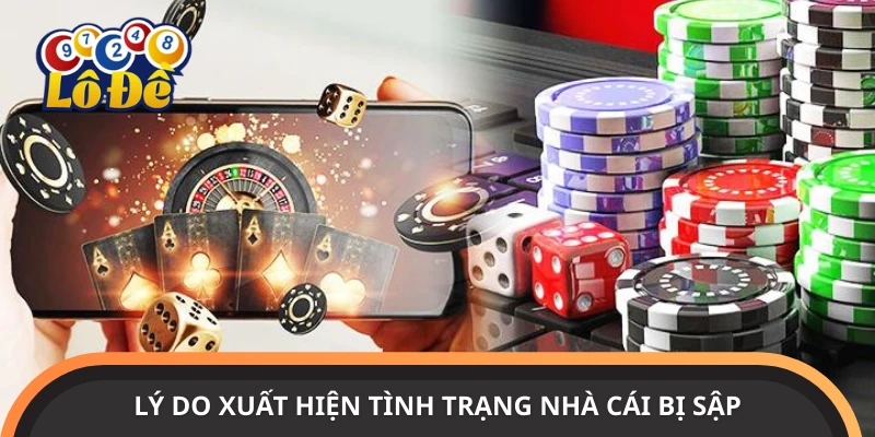 Nguyên nhân xuất hiện tình trạng nhà cái bị sập